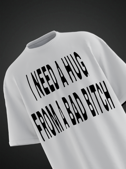 HUG FROM A B*ITCH OVERSIZED TSHIRT (Copy)