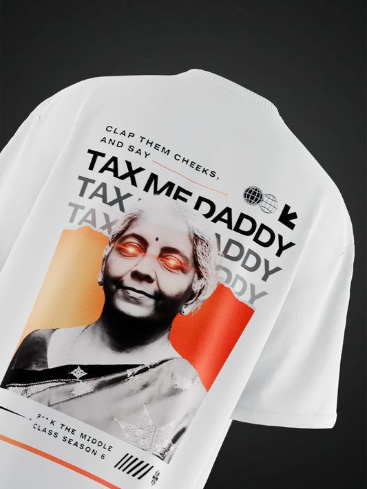 TAX ME DADDY BACK PRINTED WHITE OVERSIZED T-SHIRT