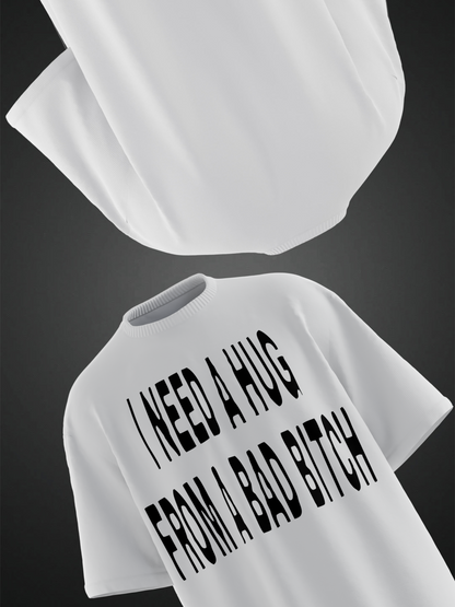 HUG FROM A B*ITCH OVERSIZED TSHIRT (Copy)